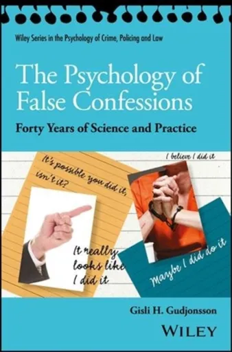 The Psychology of False Confessions - Gisli H. Gudjonsson