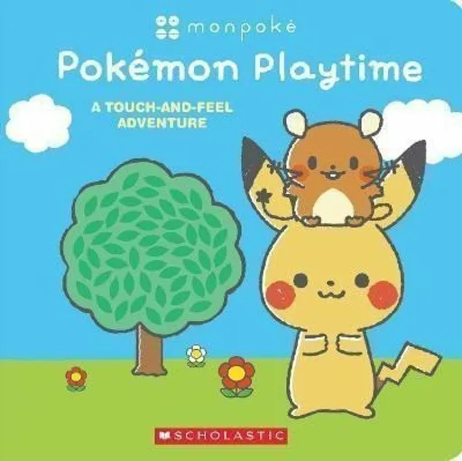 Monpoke: Pokemon Playtime (Touch-and-Feel Book) - Scholastic Inc.