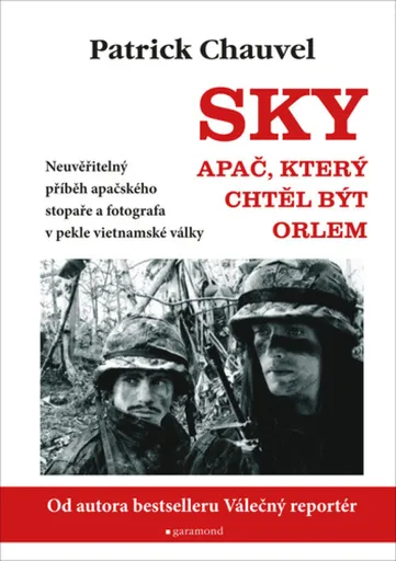Sky. Apač, který chtěl být orlem - Patrick Chauvel