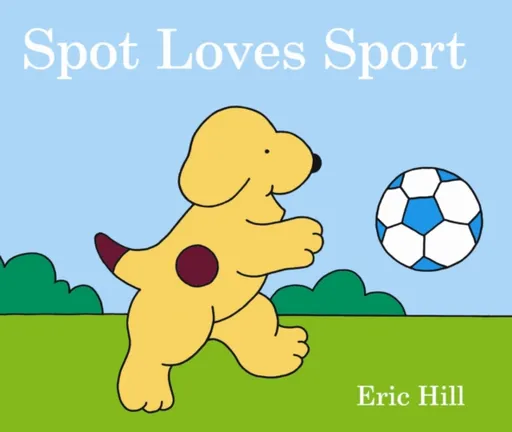Spot Loves Sport - Eric Hill