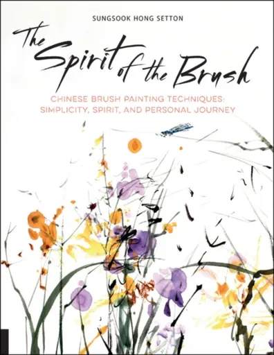 The Spirit of the Brush - Sungsook Hong Setton