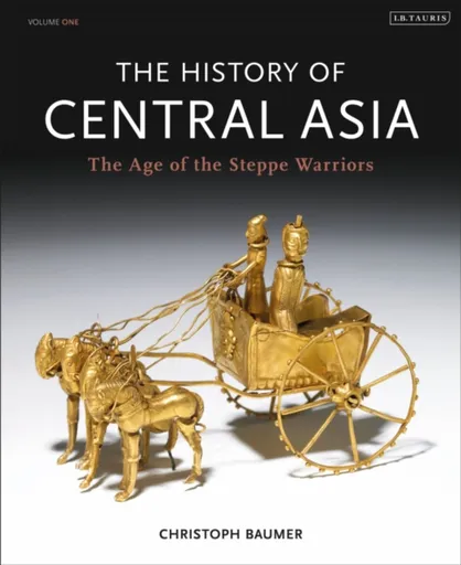 The History of Central Asia - Christoph  Baumer
