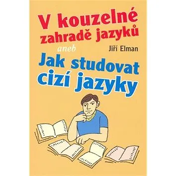 V kouzelné zahradě jazyků: aneb Jak studovat cizí jazyky (80-86817-19-9)