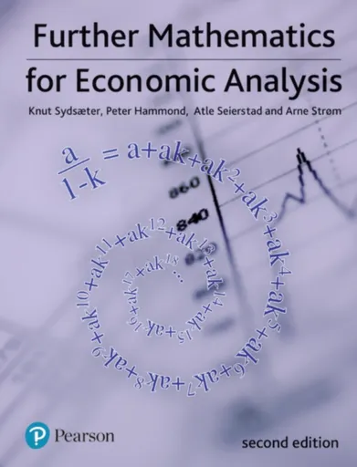 Further Mathematics for Economic Analysis - Arne Strom, Peter Hammond, Knut Sydsaeter, Atle Seierstad