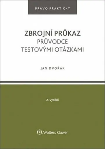 Zbrojní průkaz Průvodce testovými otázkami - Jan Dvořák