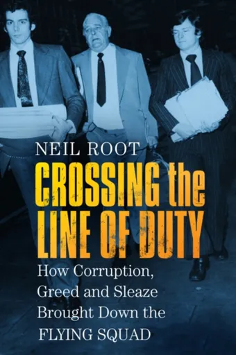 Crossing the Line of Duty - Neil Root