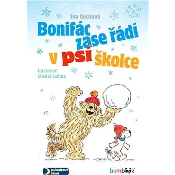 Bonifác zase řádí v psí školce (978-80-247-2530-7)