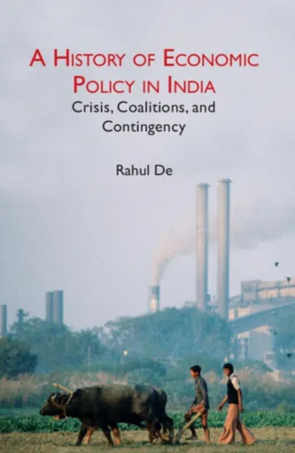 A History of Economic Policy in India - Rahul  De