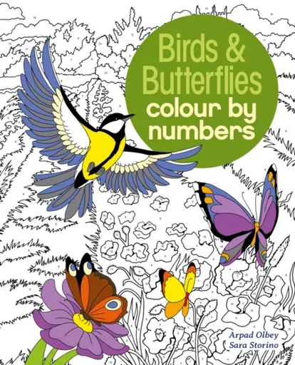 Birds & Butterflies Colour by Numbers - Arpad Olbey, Sara  Storino