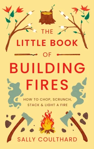 The Little Book of Building Fires - Sally Coulthard