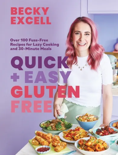 Quick and Easy Gluten Free - Becky Excell