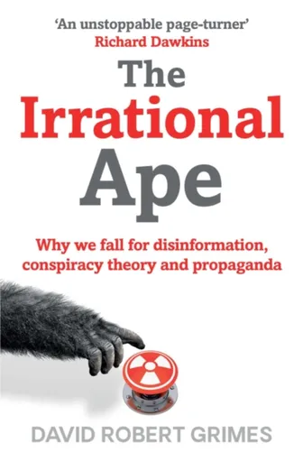 The Irrational Ape - David Robert Grimes