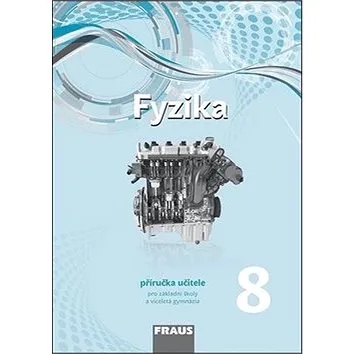 Fyzika 8 Příručka učitele (978-80-7489-394-0)