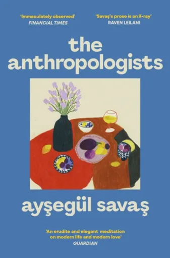 The Anthropologists - Aysegul Savas