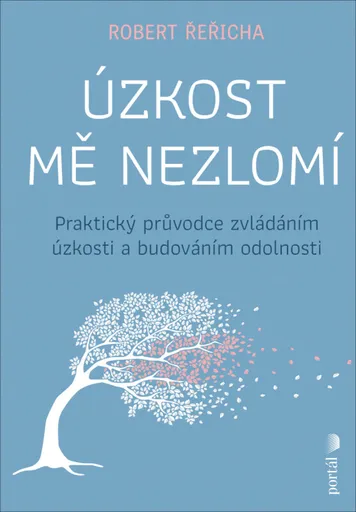 Úzkost mě nezlomí - Robert Řeřicha