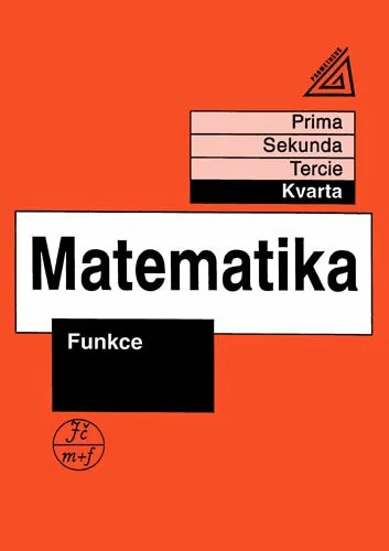 Matematika pro nižší třídy víceletých gymnázií - Funkce - Jiří Herman