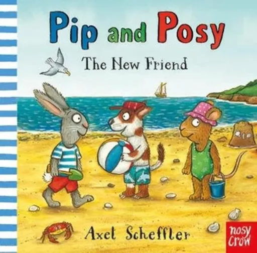 Pip and Posy: The New Friend - Camilla Reid