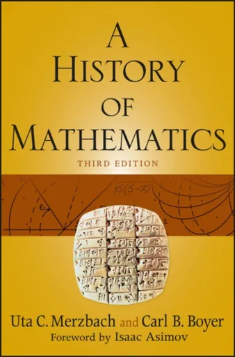 A History of Mathematics - Carl B.  Boyer, Uta C. Merzbach