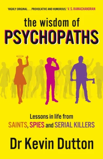 The Wisdom of Psychopaths - Professor Kevin Dutton