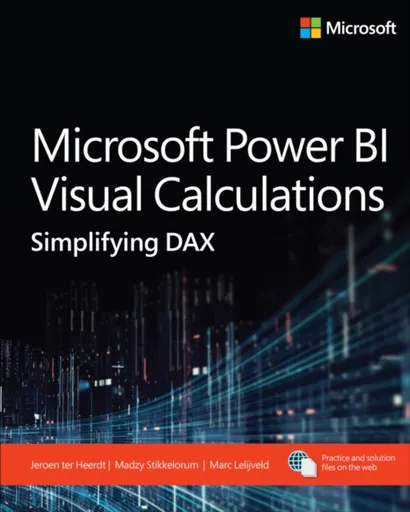 Microsoft Power BI Visual Calculations - Jeroen ter Heerdt, Marc Lelijveld, Madzy Stikkelorum