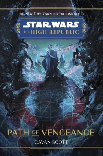 Star Wars: The High Republic: Path Of Vengeance - Cavan Scott