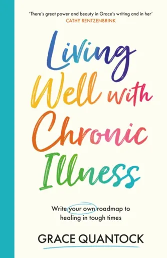Living Well with Chronic Illness - Grace Quantock