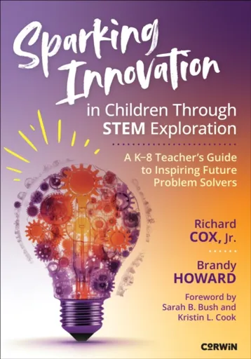 Sparking Innovation in Children Through STEM Exploration - Brandy Howard, Richard Cox