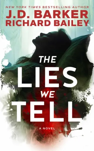 The Lies We Tell - J. D. Barker