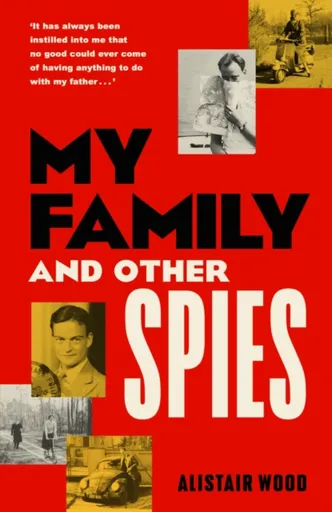 My Family and Other Spies - Alistair Wood