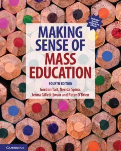 Making Sense of Mass Education - Gordon  Tait, Peter  O'Brien, Nerida  Spina, Jenna  Gillett-Swan