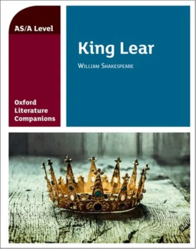 Oxford Literature Companions: King Lear - Carmel Waldron