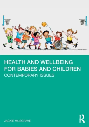 Health and Wellbeing for Babies and Children - Jackie  Musgrave