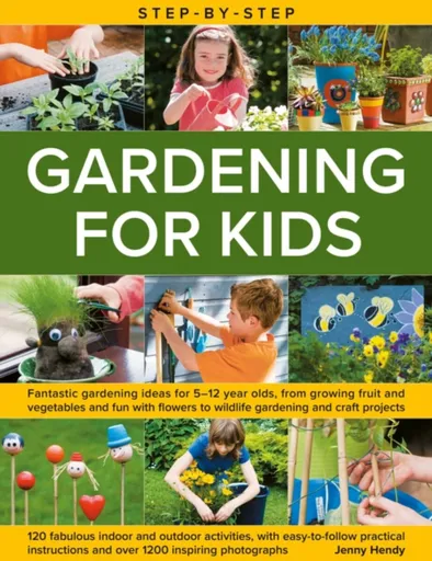 Step-by-Step Gardening for Kids - Hendy Jenny