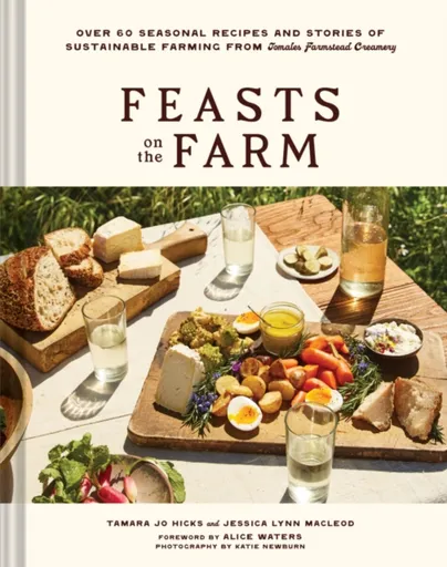 Feasts on the Farm - Jessica Lynn MacLeod, Tamara Jo Hicks