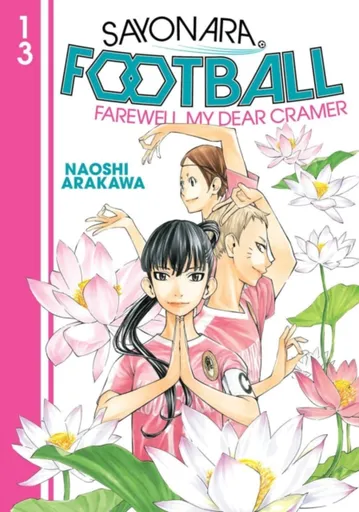 Sayonara, Football 13 - Naoshi Arakawa