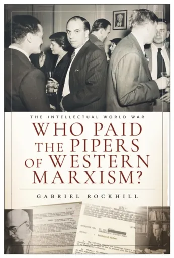 Who Paid the Pipers of Western Marxism? - Gabriel Rockhill