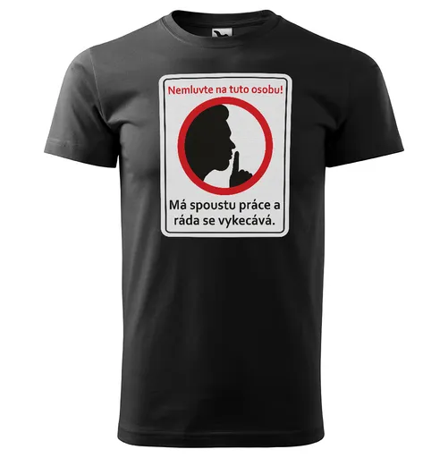 Tričko Nemluvte na tuto osobu (Velikost: 5XL, Typ: pro muže, Barva trička: Černá)