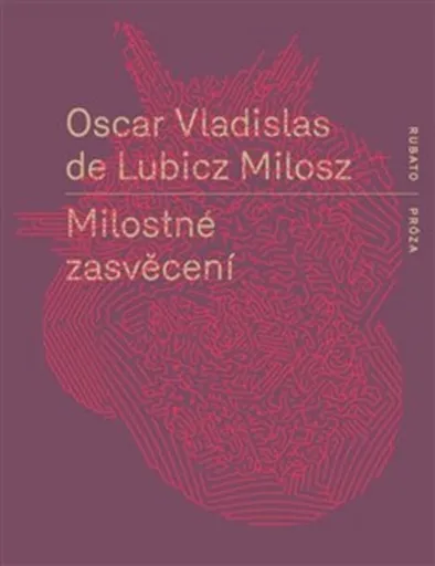 Milostné zasvěcení - Oscar Vladislav  de Lubicz-Milosz