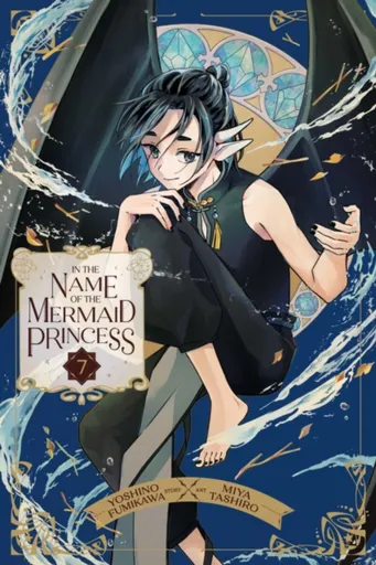 In the Name of the Mermaid Princess, Vol. 7 - Yoshino Fumikawa