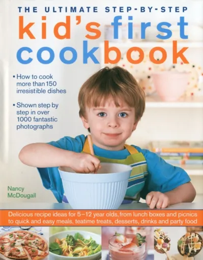 Ultimate Step-by-step Kid's First Cookbook - Nancy Mcdougall