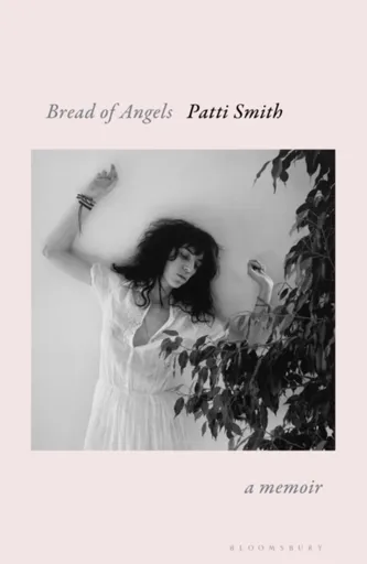 Bread of Angels - Patti Smith