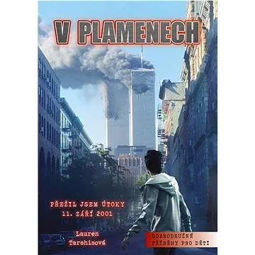 V plamenech: Přežil jsem útoky 11. září 2001 (978-80-264-4336-0)