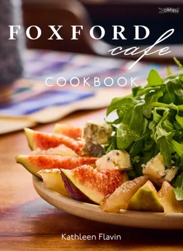 Foxford Cafe Cookbook - Kathleen Flavin
