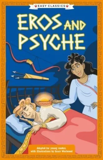 Greek Classics: Eros and Psyche (Easy Classics) - Stella Taraksonová