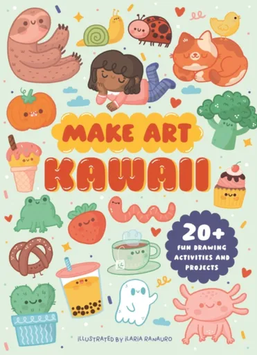 Make Art: Kawaii - Ellen Philpott