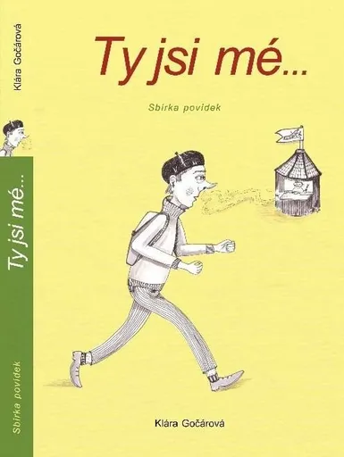 Ty jsi mé ... - Gočárová Klára, Bára Míčková