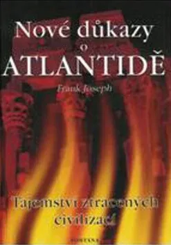 Nové důkazy o Atlantidě - Frank Joseph