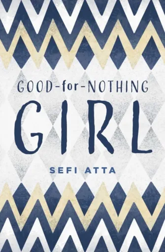 Good for Nothing Girl - Sefi Atta