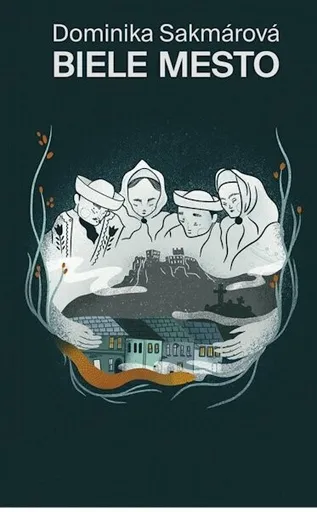 Biele mesto - Dominika Sakmárová