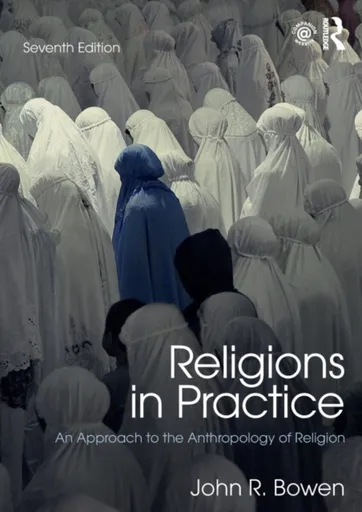 Religions in Practice - John R.  Bowen